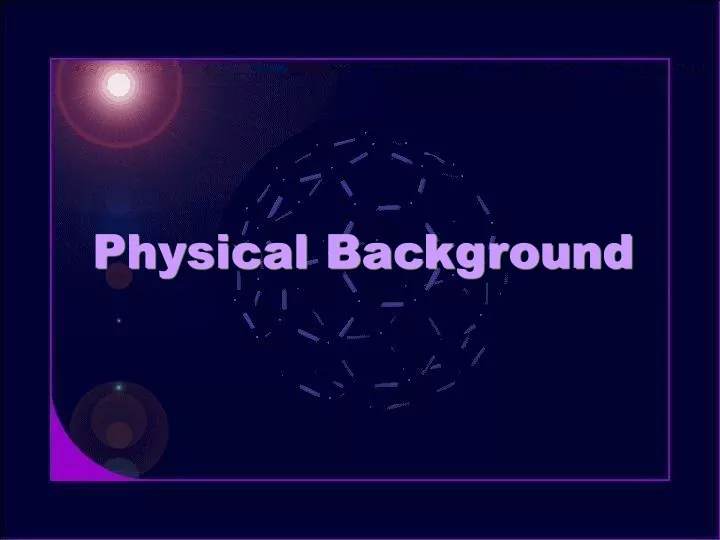 physical background