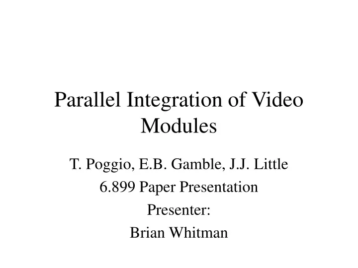 parallel integration of video modules