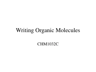 Writing Organic Molecules