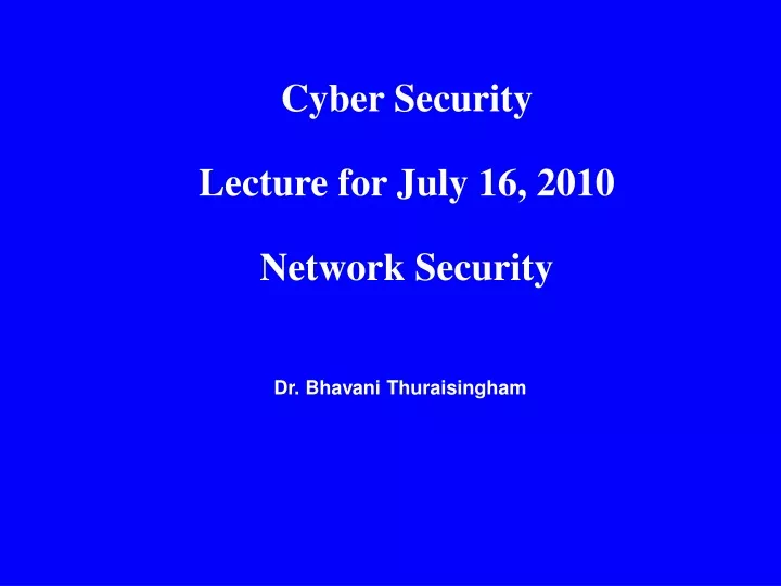 cyber security lecture for july 16 2010 network
