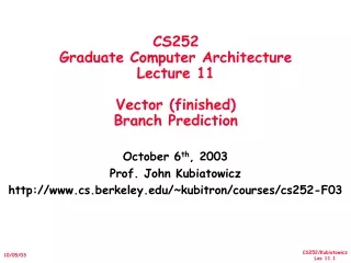 CS252 Graduate Computer Architecture Lecture 11 Vector (finished) Branch Prediction