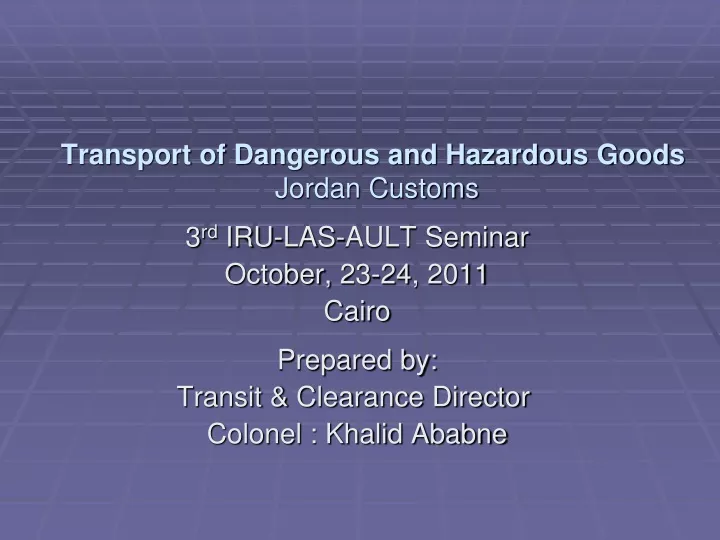 transport of dangerous and hazardous goods jordan customs
