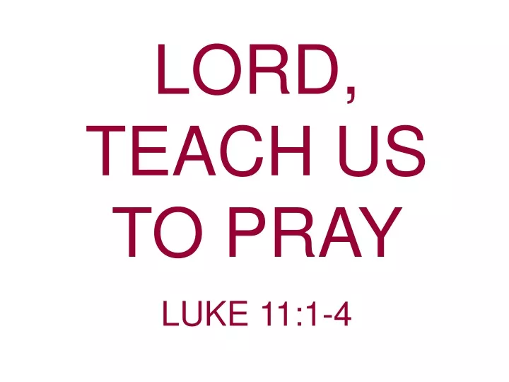 lord teach us to pray luke 11 1 4