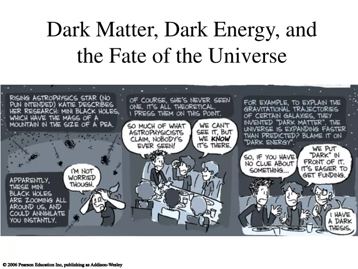 dark matter dark energy and the fate of the universe