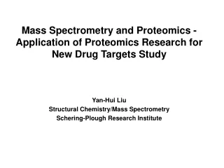 Mass Spectrometry and Proteomics - Application of Proteomics Research for New Drug Targets Study