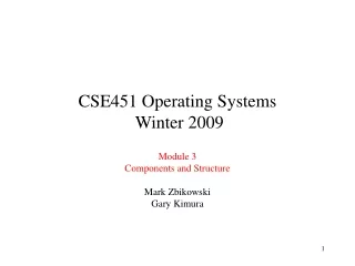 CSE451 Operating Systems  Winter 2009
