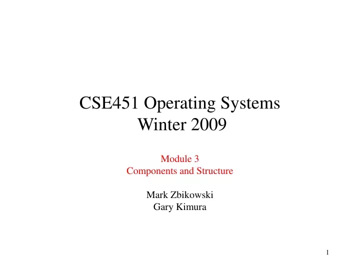 cse451 operating systems winter 2009