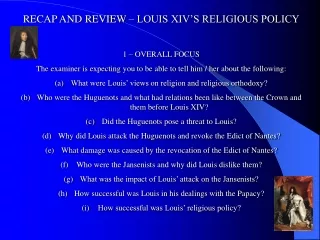 RECAP AND REVIEW – LOUIS XIV’S RELIGIOUS POLICY 1 – OVERALL FOCUS