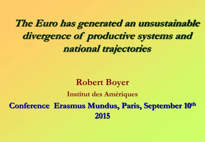 the euro has generated an unsustainable divergence of productive systems and national trajectories