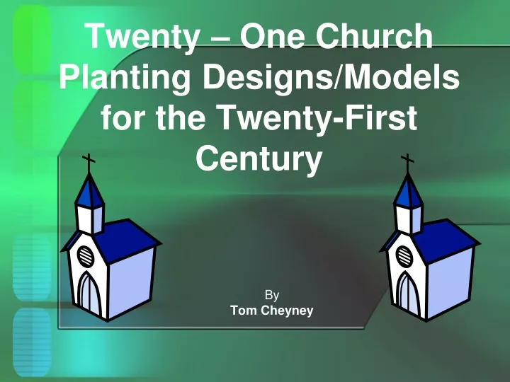 twenty one church planting designs models for the twenty first century