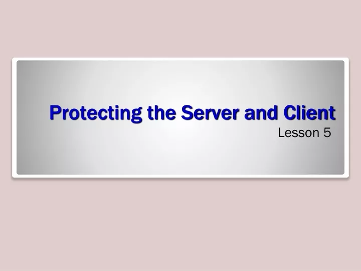 protecting the server and client