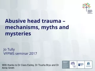Abusive head trauma – mechanisms, myths and mysteries