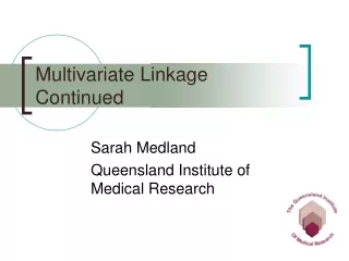 Multivariate Linkage Continued