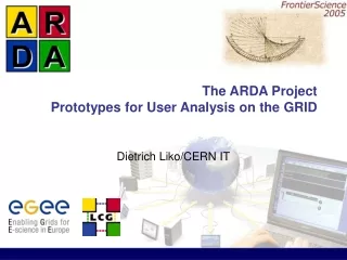 The ARDA Project  Prototypes for User Analysis on the GRID