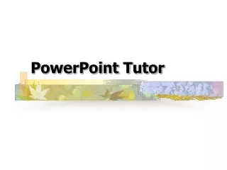 PowerPoint Tutor
