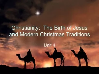 Christianity:  The Birth of Jesus and Modern Christmas Traditions