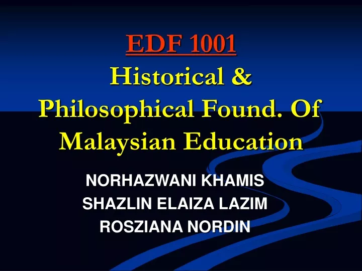 edf 1001 historical philosophical found of malaysian education