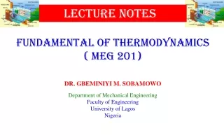 FUNDAMENTAL OF THERMODYNAMICS ( MEG 201) DR. GBEMINIYI M. SOBAMOWO