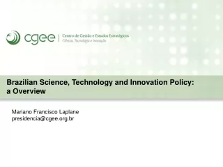 Brazilian Science, Technology and Innovation Policy: a Overview