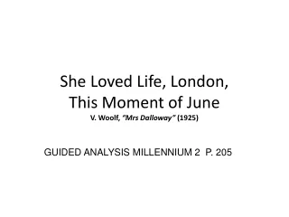 She Loved Life, London,  This Moment of June V. Woolf,  “Mrs Dalloway”  (1925)