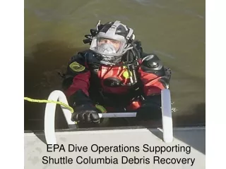 EPA Dive Operations Supporting Shuttle Columbia Debris Recovery