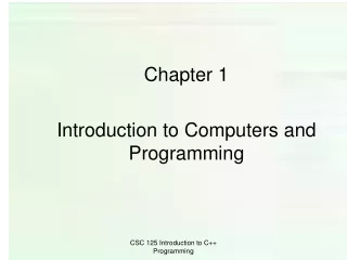 Chapter 1 Introduction to Computers and Programming