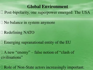 Global Environment Post-bipolarity, one superpower emerged: The USA