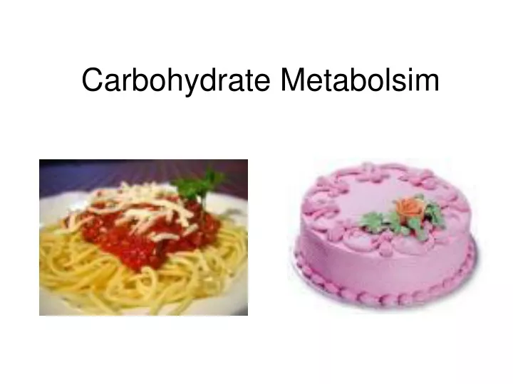 carbohydrate metabolsim