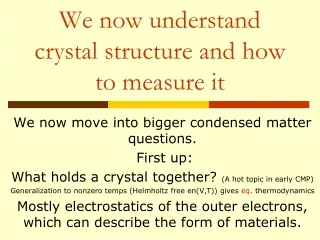 We now understand crystal structure and how to measure it