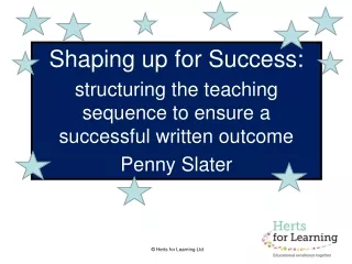 Shaping up for Success:  structuring the teaching sequence to ensure a successful written outcome