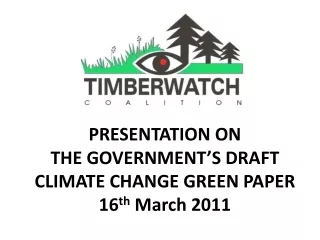 PRESENTATION ON THE GOVERNMENT’S DRAFT CLIMATE CHANGE GREEN PAPER 16 th  March 2011