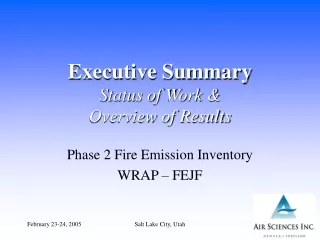 Executive Summary Status of Work &amp; Overview of Results