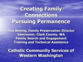 Creating Family Connections Pursuing Permanence