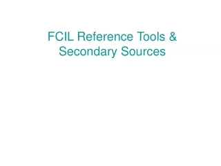 FCIL Reference Tools &amp;  Secondary Sources