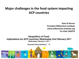 Major challenges in the food system impacting ACP countries Hans R Herren