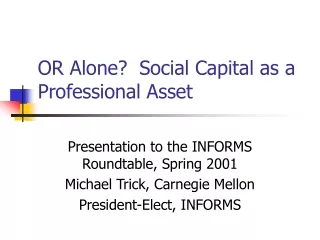 OR Alone?  Social Capital as a Professional Asset