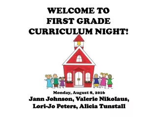 WELCOME TO FIRST GRADE  CURRICULUM NIGHT!