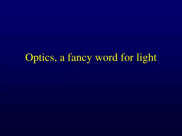 optics a fancy word for light