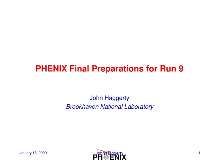 phenix final preparations for run 9