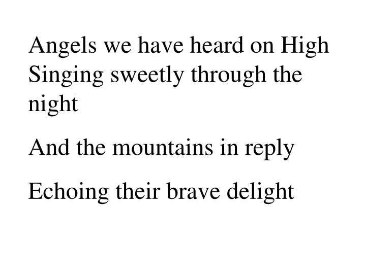 angels we have heard on high singing sweetly