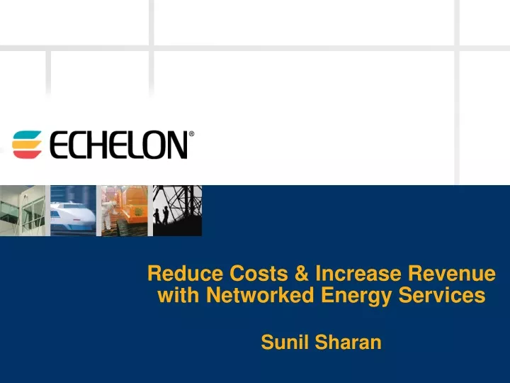 reduce costs increase revenue with networked energy services sunil sharan