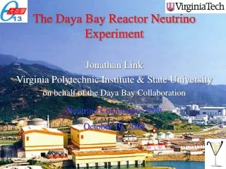 The Daya Bay Reactor Neutrino Experiment Jonathan Link