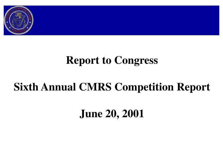 report to congress sixth annual cmrs competition