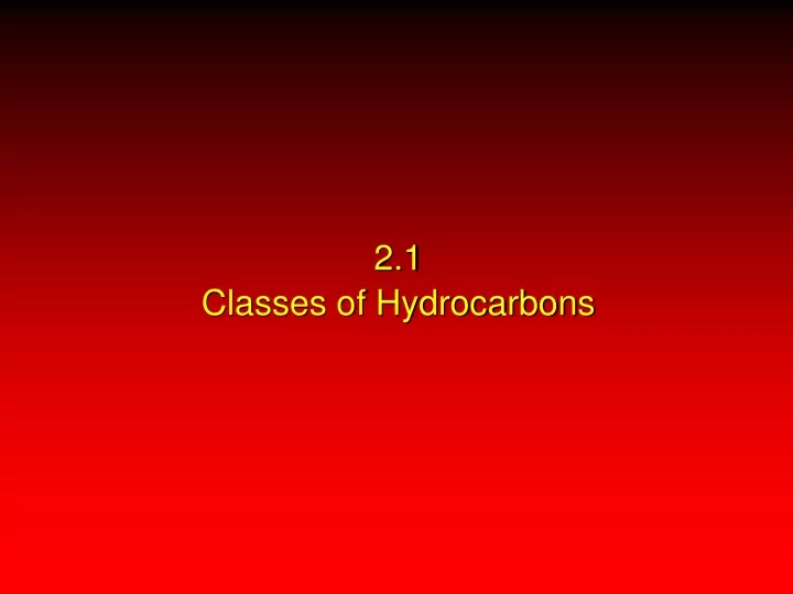 2 1 classes of hydrocarbons