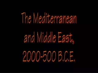 The Mediterranean and Middle East, 2000-500 B.C.E.