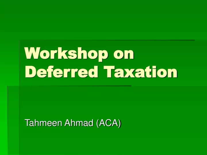 workshop on deferred taxation