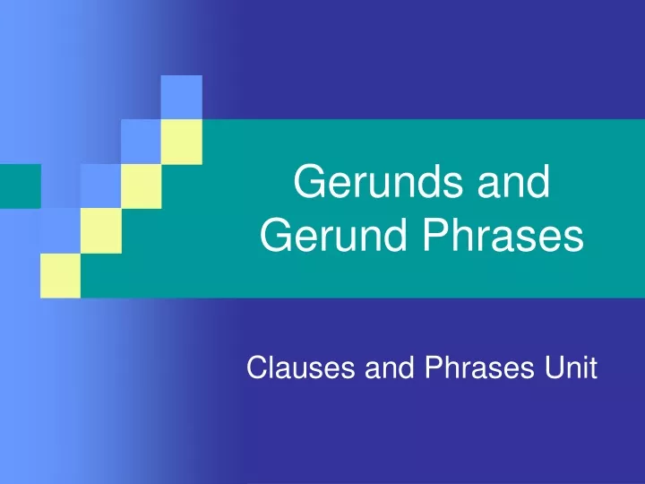 gerunds and gerund phrases