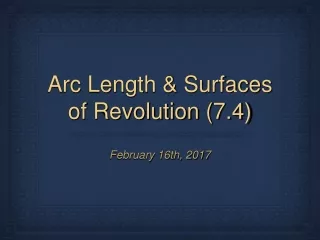 Arc Length &amp; Surfaces of Revolution (7.4)