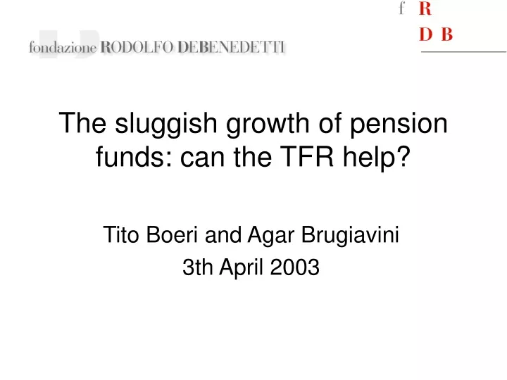 the sluggish growth of pension funds can the tfr help