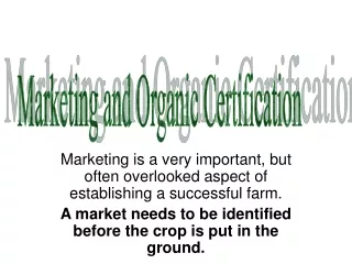Marketing is a very important, but often overlooked aspect of establishing a successful farm.